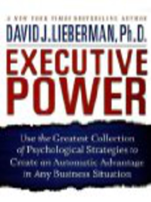 Title details for Executive Power by David J. Lieberman - Wait list